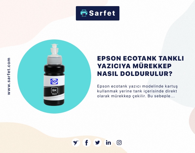 Epson Ecotank Tanklı Yazıcıya Mürekkep Nasıl Doldurulur? 