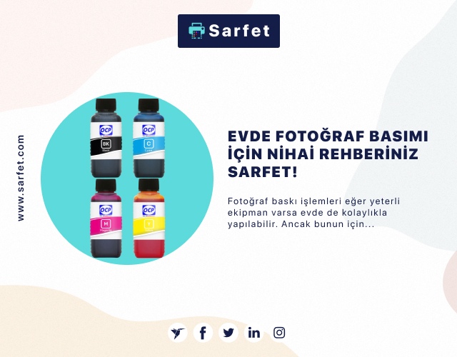 Evde Fotoğraf Basımı İçin Nihai Rehberiniz Sarfet!