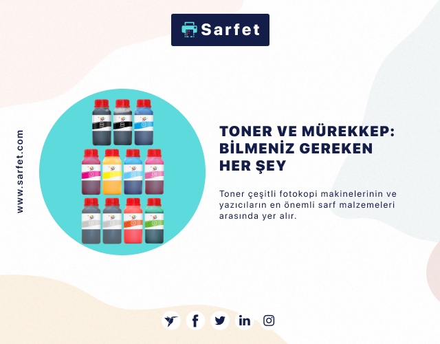 Toner ve Mürekkep: Bilmeniz Gereken Her Şey 